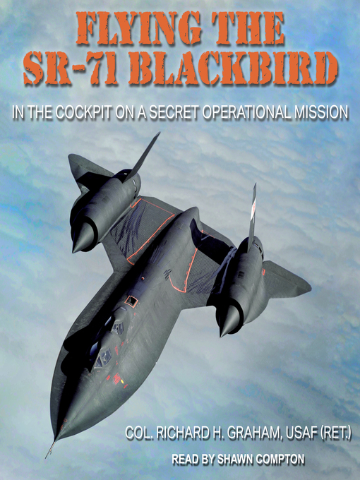 Title details for Flying the SR-71 Blackbird by Richard H. Graham - Wait list